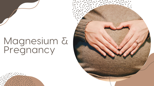 Magnesium & Pregnancy